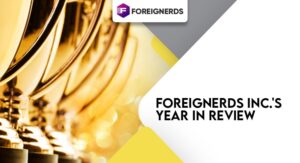 Foreignerds Inc’s Year in Review