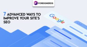 7 Advanced Ways to Improve Your Site’s SEO