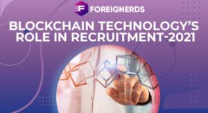 Blockchain Technology’s Role in Recruitment- 2021