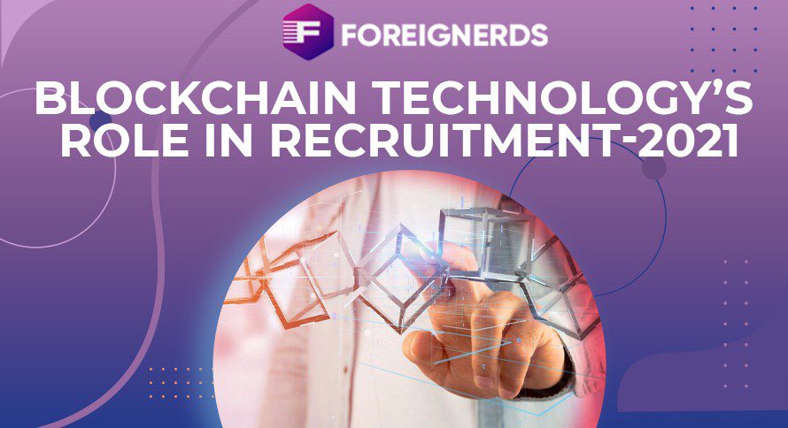 Blockchain Technology’s Role in Recruitment- 2021