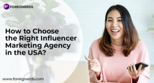 How to Choose the Right Influencer Marketing Agency in the USA?