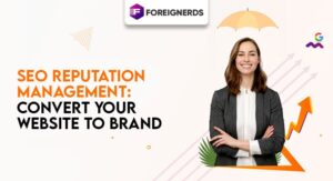 SEO Reputation Management: Convert your Website to Brand