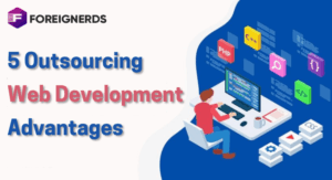 5 Outsourcing Web Development Advantages