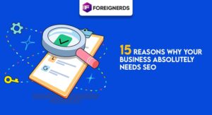 15 Reasons Why Your Business Absolutely Needs SEO Services