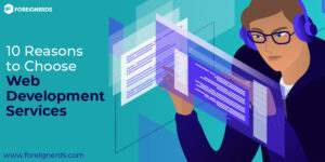 10 Reasons to Choose Web Development Services