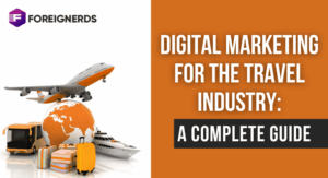 Digital Marketing for the Travel Industry: A Complete Guide