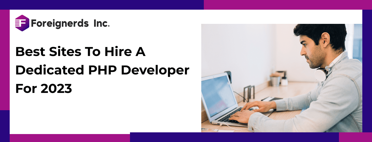 15+ Best Sites To Hire A Dedicated PHP Developer For 2023