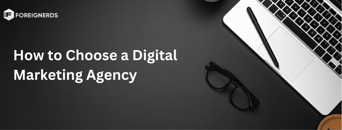 How to Choose a Digital Marketing Agency