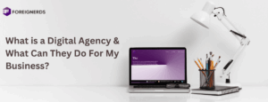 What is a Digital Agency & What Can They Do For My Business?