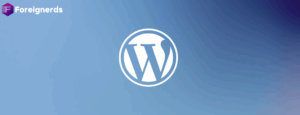 WordPress Development: Here’s What You Should Know