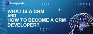 What Is a CRM and How to Become a CRM Developer?