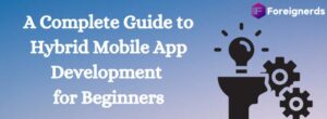 A Complete Guide to Hybrid Mobile App Development for Beginners
