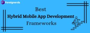 Best Hybrid Mobile App Development Frameworks
