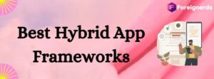 Best Hybrid App Frameworks