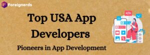Top USA App Developers: Pioneers in App Development