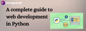 A Complete Guide to Web Development in Python