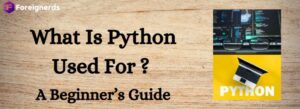 What Is Python Used For? A Beginner’s Guide