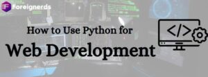 How to Use Python for Web Development