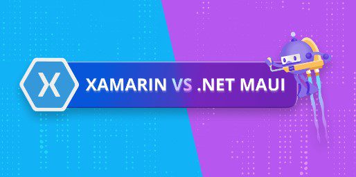 Xamarin Isn’t Dead; It’s Evolving Into .NET MAUI