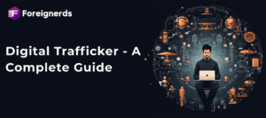 Trafficker Digital: A Complete Guide: Definition, Role, Salary in 2024