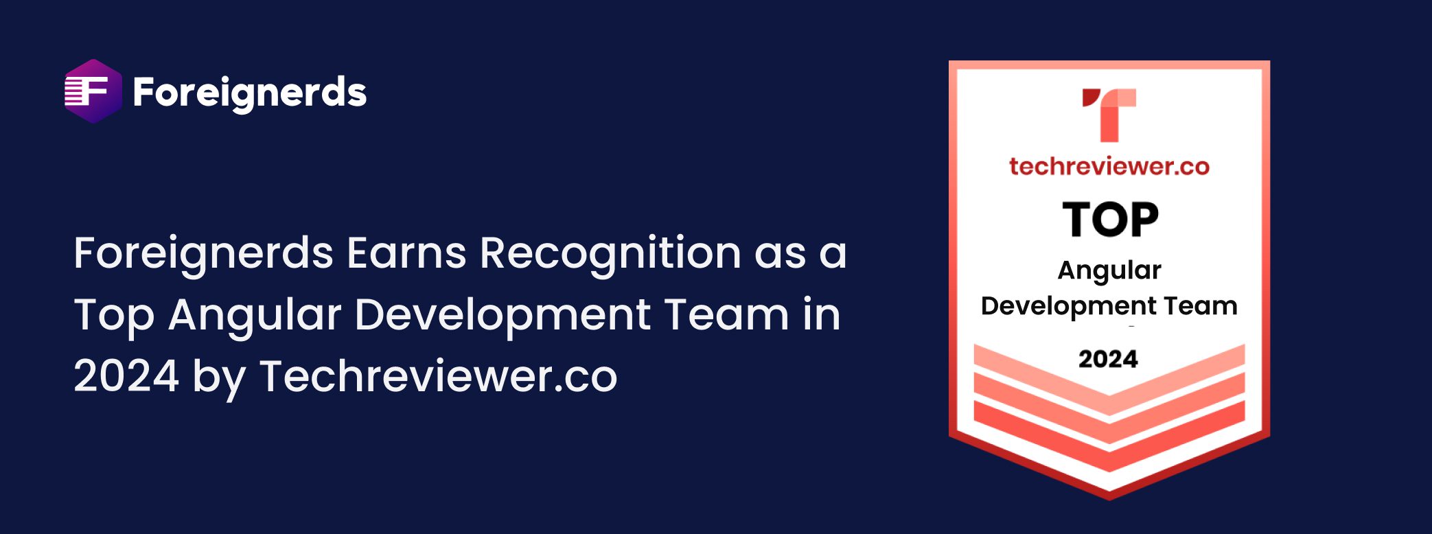 Foreignerds Earns Recognition as a Top Angular Development Team in 2024 by Techreviewer.co