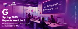 G2 Spring 2025 Reports Are Live! Foreignerds Recognized as a High Performer