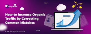 How to Increase Organic Traffic by Correcting Common Mistakes
