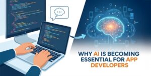 Why AI Is Becoming Essential for App Developers