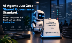 AI Agents Just Got a Shared Governance Standard. Most Companies Still Can’t Get One Into Production.