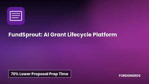 FundSprout: AI Grant Lifecycle Platform case study banner — Foreignerds